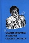 Charles Bukowski: A Sure Bet